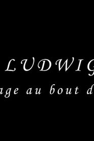 Ludwig: A Journey to the End of the Night series tv