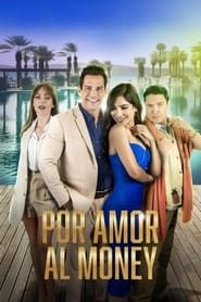 Por Amor al Money series tv