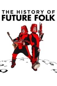 The History of Future Folk series tv