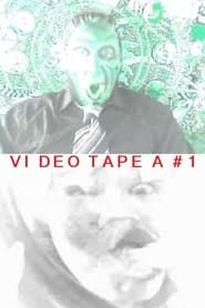 Video Tape A #1 (2007)