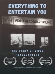 Image Everything to Entertain You: The Story of Video Headquarters 2023