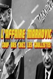 L'Affaire Markovic - coup bas chez les gaullistes series tv