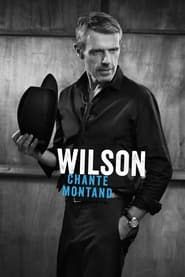 Wilson chante Montand series tv