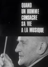 Les grandes répétitions: Quand un homme consacre sa vie à la musique (1967)