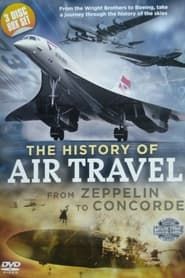 The History of Air Travel: From Zeppelin to Concorde series tv