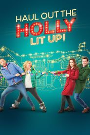 Haul Out the Holly: Lit Up  streaming