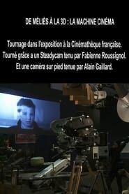 Image De Méliès à la 3D : La Machine cinéma, Parcours Steadicam de l'exposition