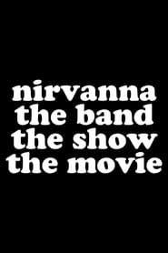 Image Nirvanna the Band the Show the Movie