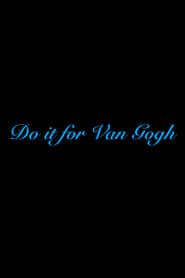 Image Do it for Van Gogh