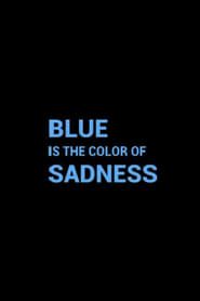 Image Blue is the Color of Sadness
