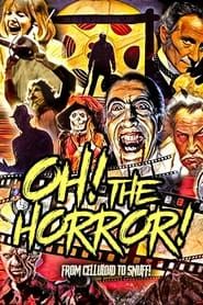 Oh! The Horror! series tv