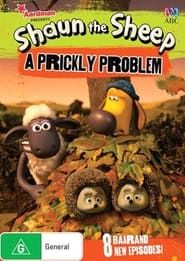 Shaun the Sheep: A Prickly Problem series tv