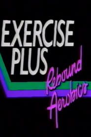 Exercise Plus: Rebound Aerobics series tv