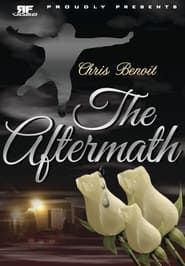Chris Benoit: The Aftermath (2010)