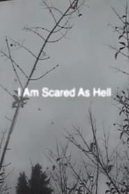 I Am Scared As Hell series tv