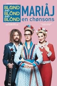 Blond and Blond and Blond - Mariaj en chonsons (2021)
