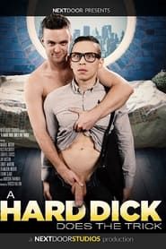 A Hard Dick Does the Trick (2017)