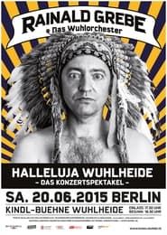 Rainald Grebe: Halleluja Wuhlheide 2015 streaming