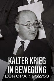 Kalter Krieg in Bewegung: Europa 1952/53 series tv