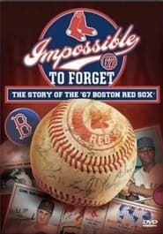 Impossible to Forget: The Story of the '67 Boston Red Sox-hd