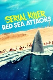 Serial Killer: Red Sea Attacks series tv