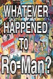 Whatever Happened to Ro–Man? series tv
