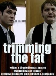 Trimming the Fat (2008)