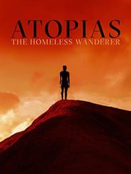 Atopias: The Homeless Wanderer series tv