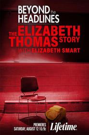 Image Beyond the Headlines: The Elizabeth Thomas Story with Elizabeth Smart 2023