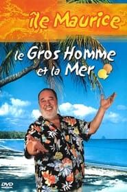 Le Gros Homme et la mer - Carlos à l'Île Maurice. series tv
