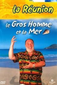 Image Le Gros Homme et la mer - Carlos à La Réunion
