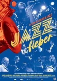 Jazzfieber - The Story of German Jazz series tv