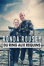 Ronda Rousey - du ring aux requins series tv