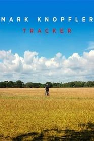 Mark Knopfler: Tracker - A Documentary series tv