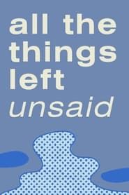 All the Things Left Unsaid series tv