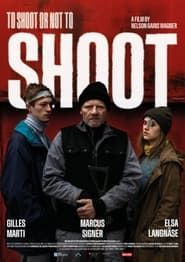 To Shoot or not to Shoot series tv