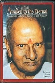 Awaken to the Eternal - Nisargadatta Maharaj: a Journey of Self Discovery (1995)