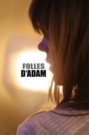 Folles d'Adam (2008)