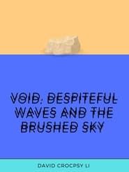 Image Void, Despiteful Waves and The Brushed Sky