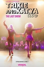 Trixie & Katya Live - The Final Show 2023 streaming
