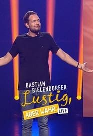 Bastian Bielendorfer live - Lustig, aber wahr! series tv