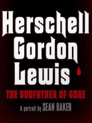 Herschell Gordon Lewis: The Godfather of Gore (2019)