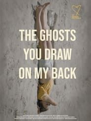 The Ghosts You Draw On My Back (2023)