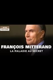 François Mitterrand, la maladie au secret (2015)