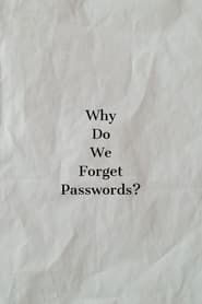 Why Do We Forget Passwords? series tv