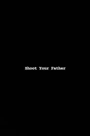 Shoot Your Father series tv