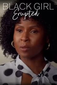 Black Girl, Erupted series tv