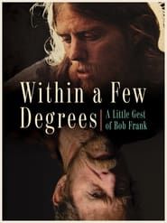 Within A Few Degrees: A Little Gest of Bob Frank series tv