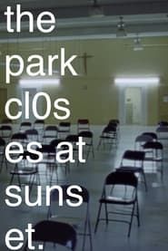 The Park Closes at Sunset. series tv