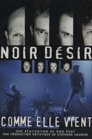 Noir Desir - Comme elle vient (1997)